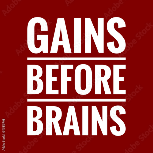gains before brains with maroon background