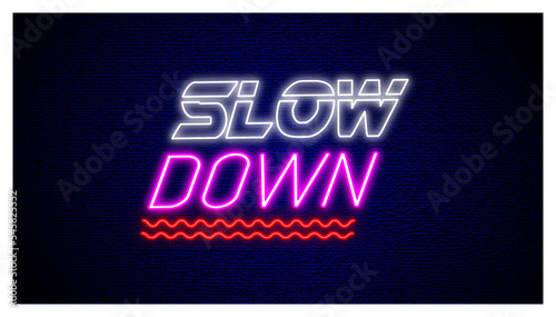 Slow Down Lettering Neon Sign Text