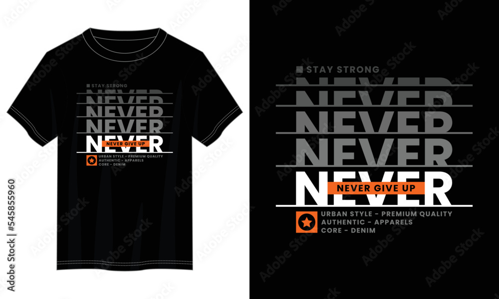 never give up typography t shirt design, motivational typography t shirt design, inspirational quotes t-shirt design, vector quotes lettering t shirt design for print