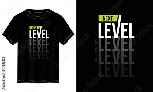 next level typography t shirt design, motivational typography t shirt design, inspirational quotes t-shirt design, vector quotes lettering t shirt design for print