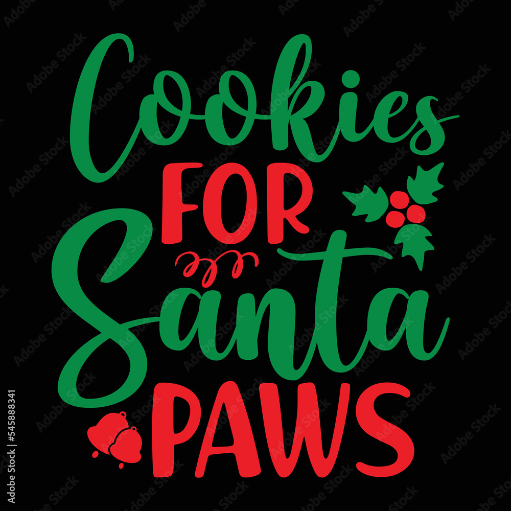 Cookies For Santa Paws T-shirt, Merry Christmas shirt, Christmas SVG, Christmas Clipart, Christmas Vector, Christmas Sign, Christmas Cut File, Christmas SVG Shirt Print Template