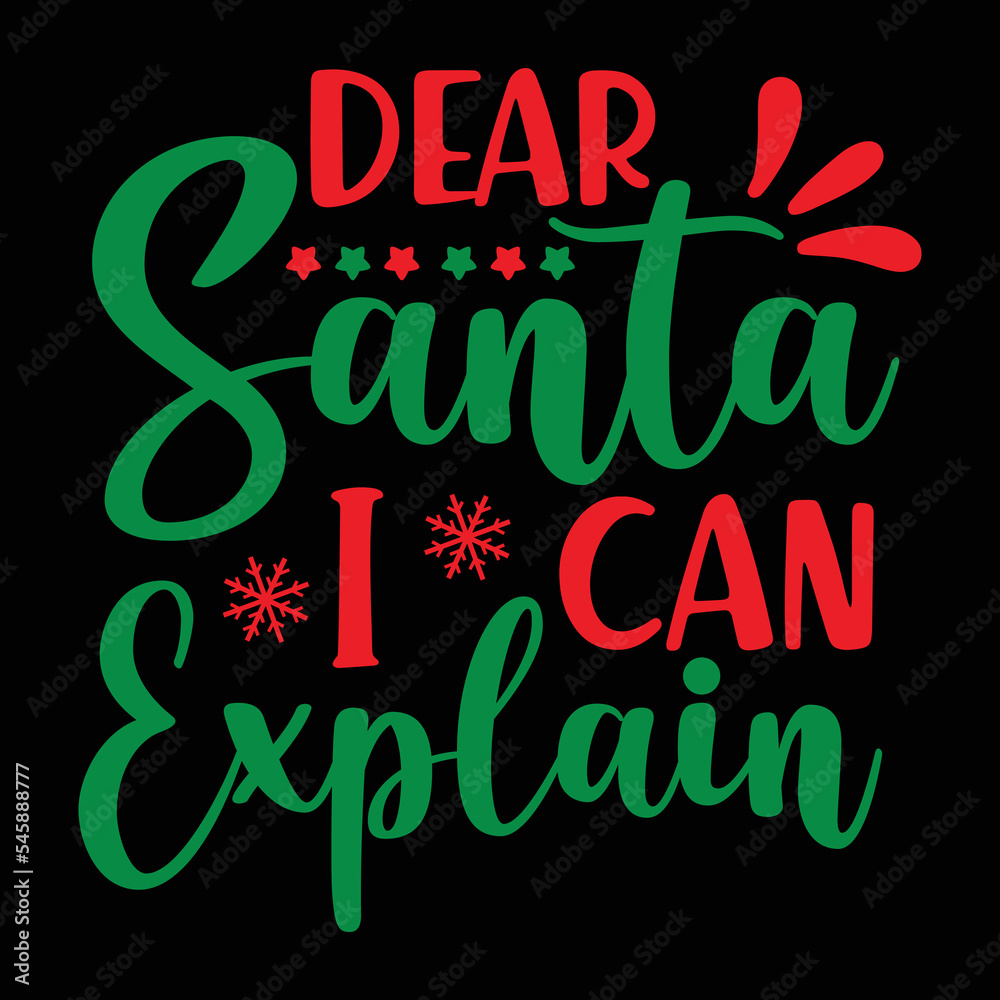 Dear Santa I Can Explain T-shirt, Merry Christmas shirt, Christmas SVG, Christmas Clipart, Christmas Vector, Christmas Sign, Christmas Cut File, Christmas SVG Shirt Print Template