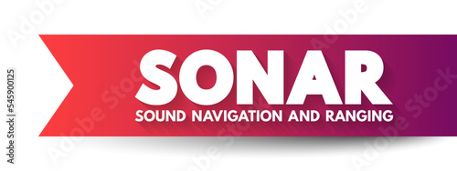 Sonar - technique that uses sound propagation to navigate, measure distances, communicate with or detect objects on or under the surface of the water, acronym text concept background