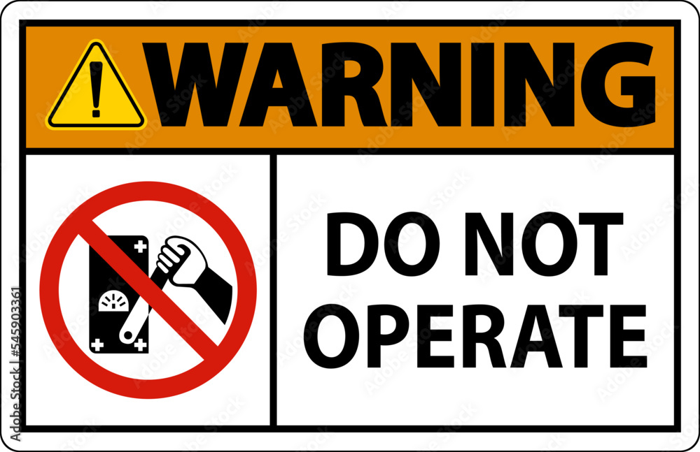Warning Do Not Operate Sign On White Background Warning Do Not Operate Sign On White Background