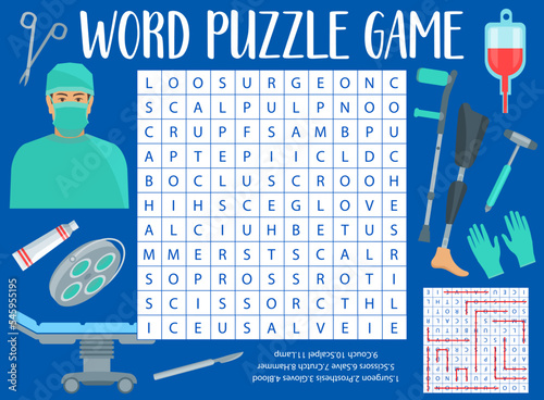 Surgeon and surgery medicine, word search puzzle game worksheet, kids quiz. Vector crossword brainteaser for children with medical instruments, doctor, equipment and square field, words task