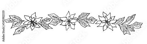 Simple black outline vector drawing. Garland of poinsettia leaves and flowers, floral ornament. Christmas design. Ink sketch.