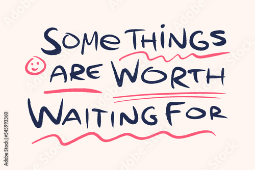 Some things are worth waiting for doodle funky positive hand drawn lettering. Vector motivational quote on light pink background, groovy letters clipart illustration. Editable isolated details. Funny