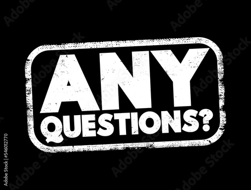 Any Questions? text and questions whose answers are considered basic in information gathering or problem solving