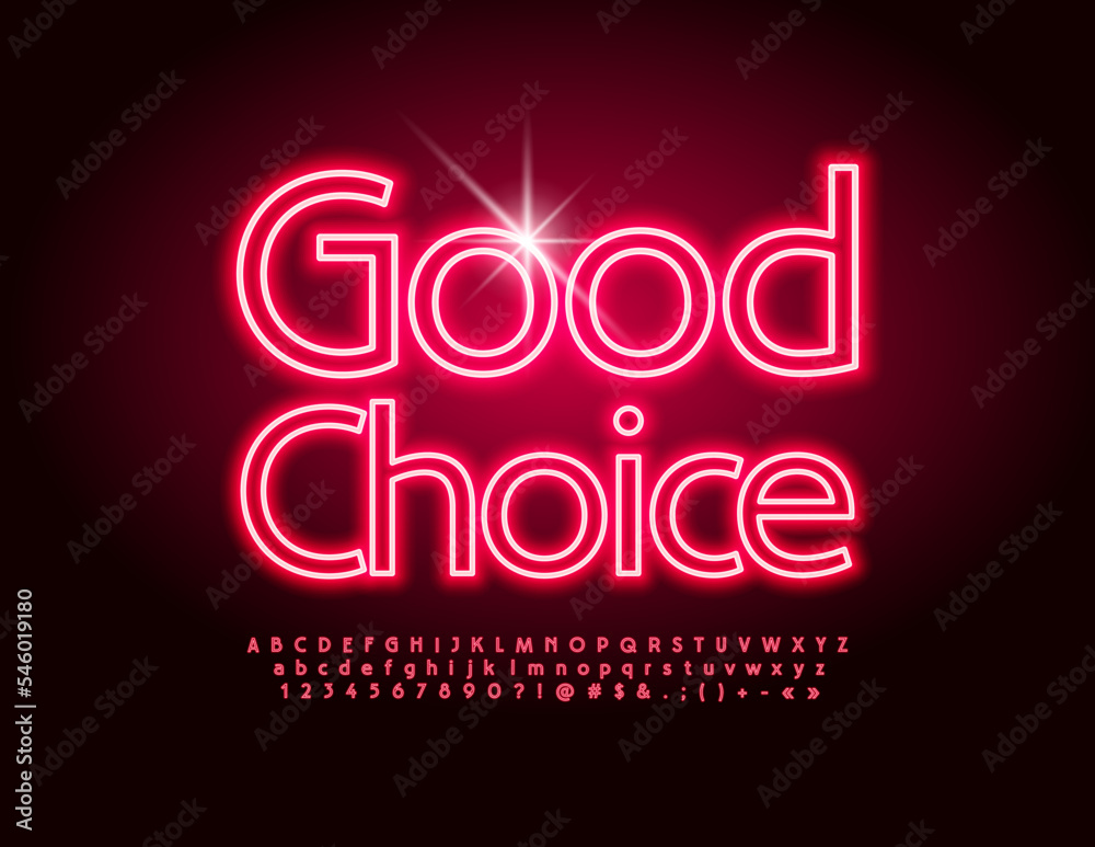 Vector glowing banner Good Choice. Modern Red Font. Neon Alphabet Letters, Numbers and Symbols.