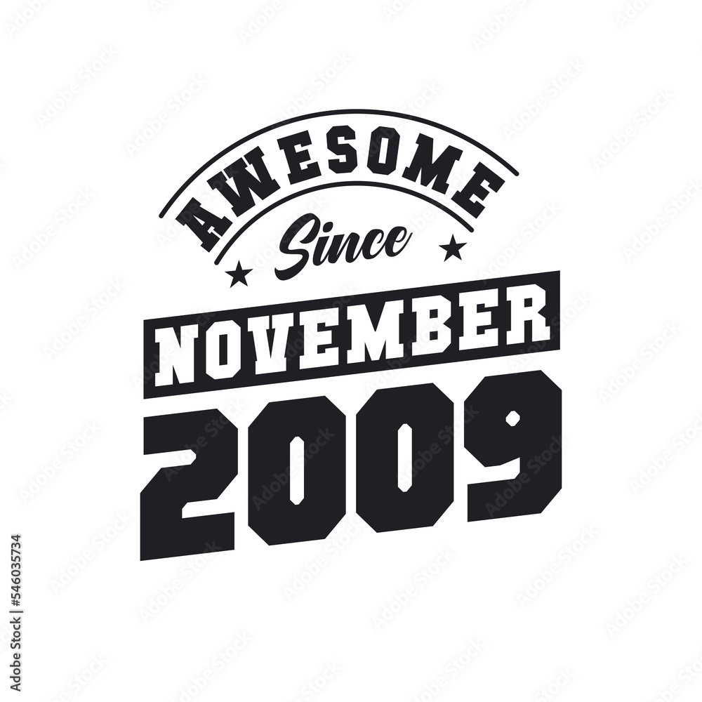 Awesome Since November 2009. Born in November 2009 Retro Vintage Birthday