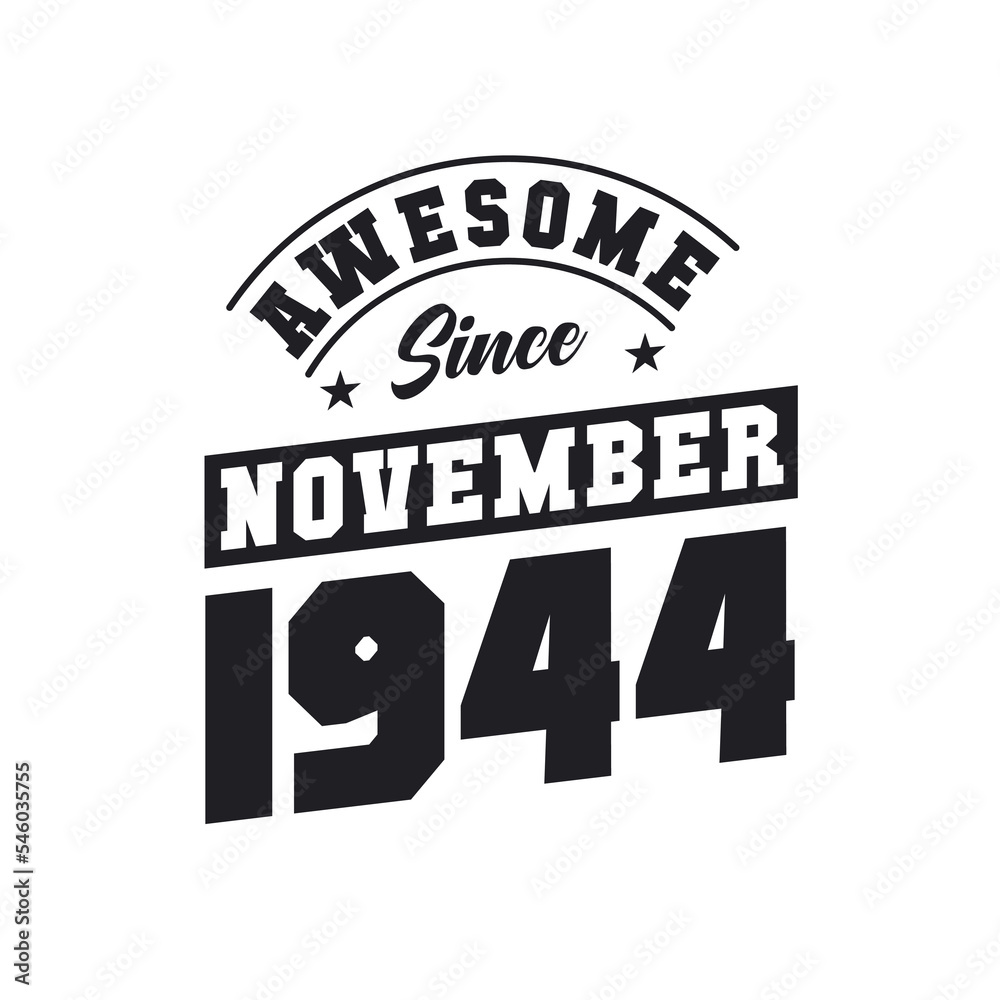 Awesome Since November 1944. Born in November 1944 Retro Vintage Birthday Awesome Since November 1944. Born in November 1944 Retro Vintage Birthday