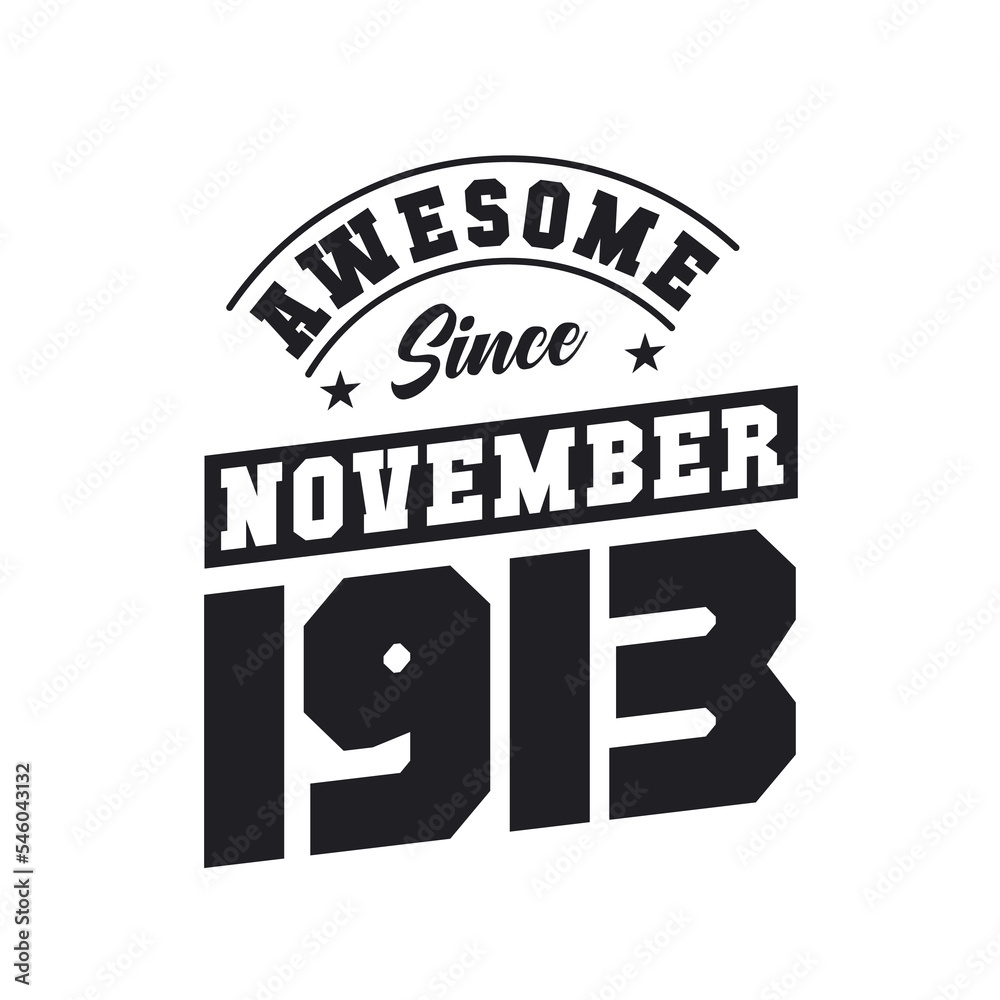 Awesome Since November 1913. Born in November 1913 Retro Vintage Birthday