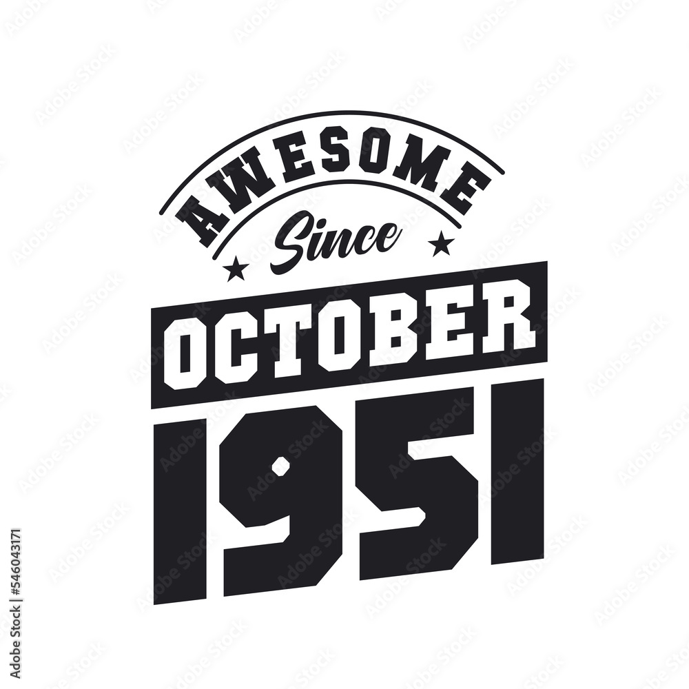 Awesome Since October 1951. Born in October 1951 Retro Vintage Birthday