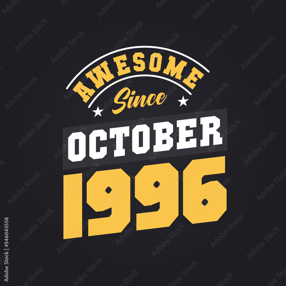 Awesome Since October 1996. Born in October 1996 Retro Vintage Birthday