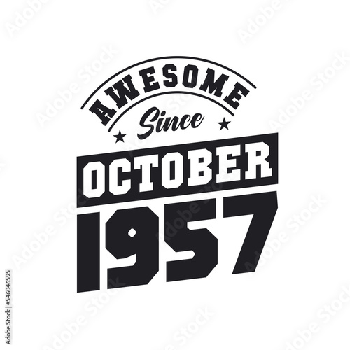 Awesome Since October 1957. Born in October 1957 Retro Vintage Birthday