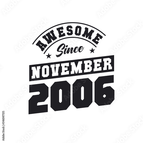 Awesome Since November 2006. Born in November 2006 Retro Vintage Birthday