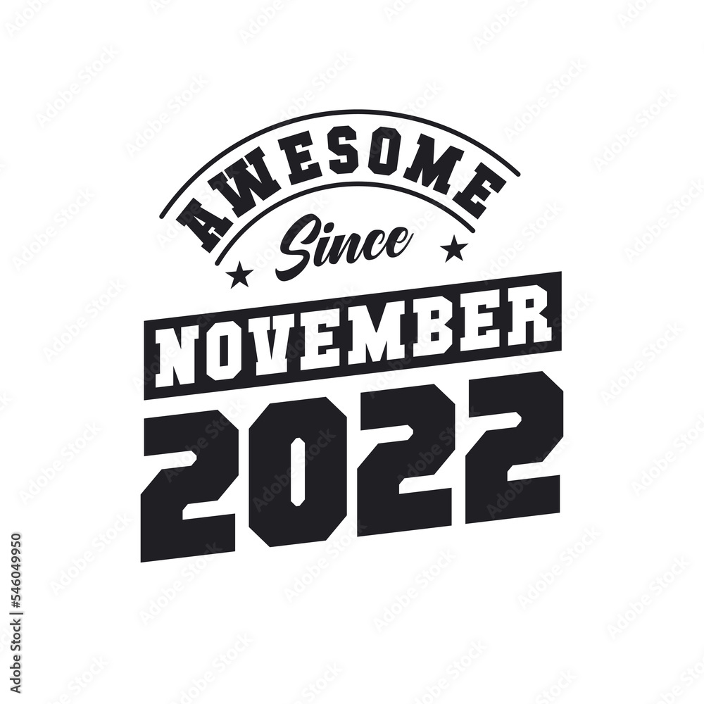 Awesome Since November 2022. Born in November 2022 Retro Vintage Birthday Awesome Since November 2022. Born in November 2022 Retro Vintage Birthday