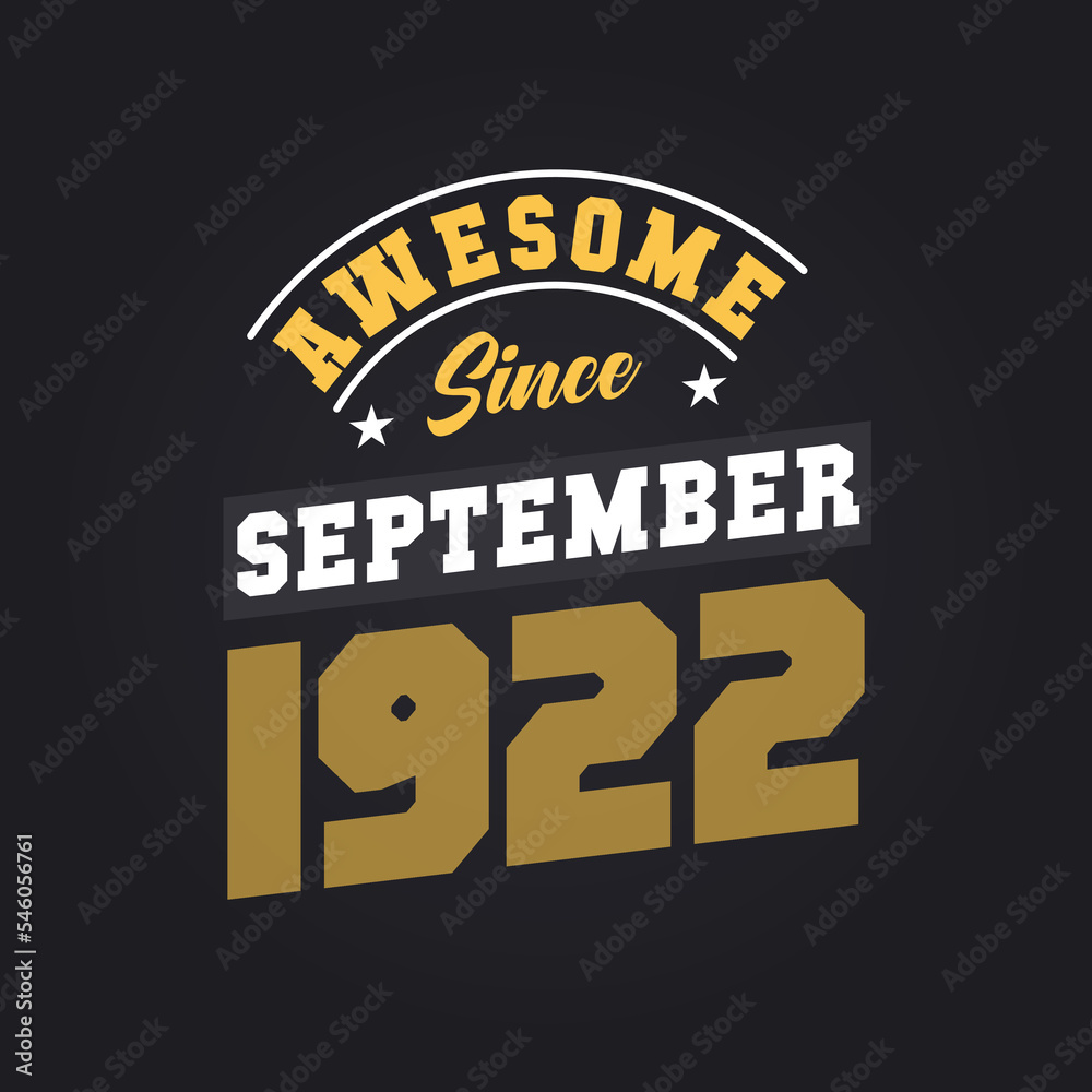 Awesome Since September 1922. Born in September 1922 Retro Vintage Birthday Awesome Since September 1922. Born in September 1922 Retro Vintage Birthday