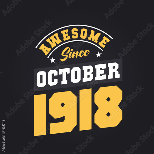 Awesome Since October 1918. Born in October 1918 Retro Vintage Birthday