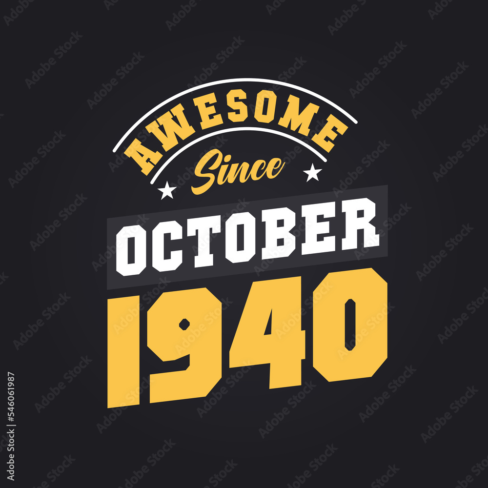 Awesome Since October 1940. Born in October 1940 Retro Vintage Birthday