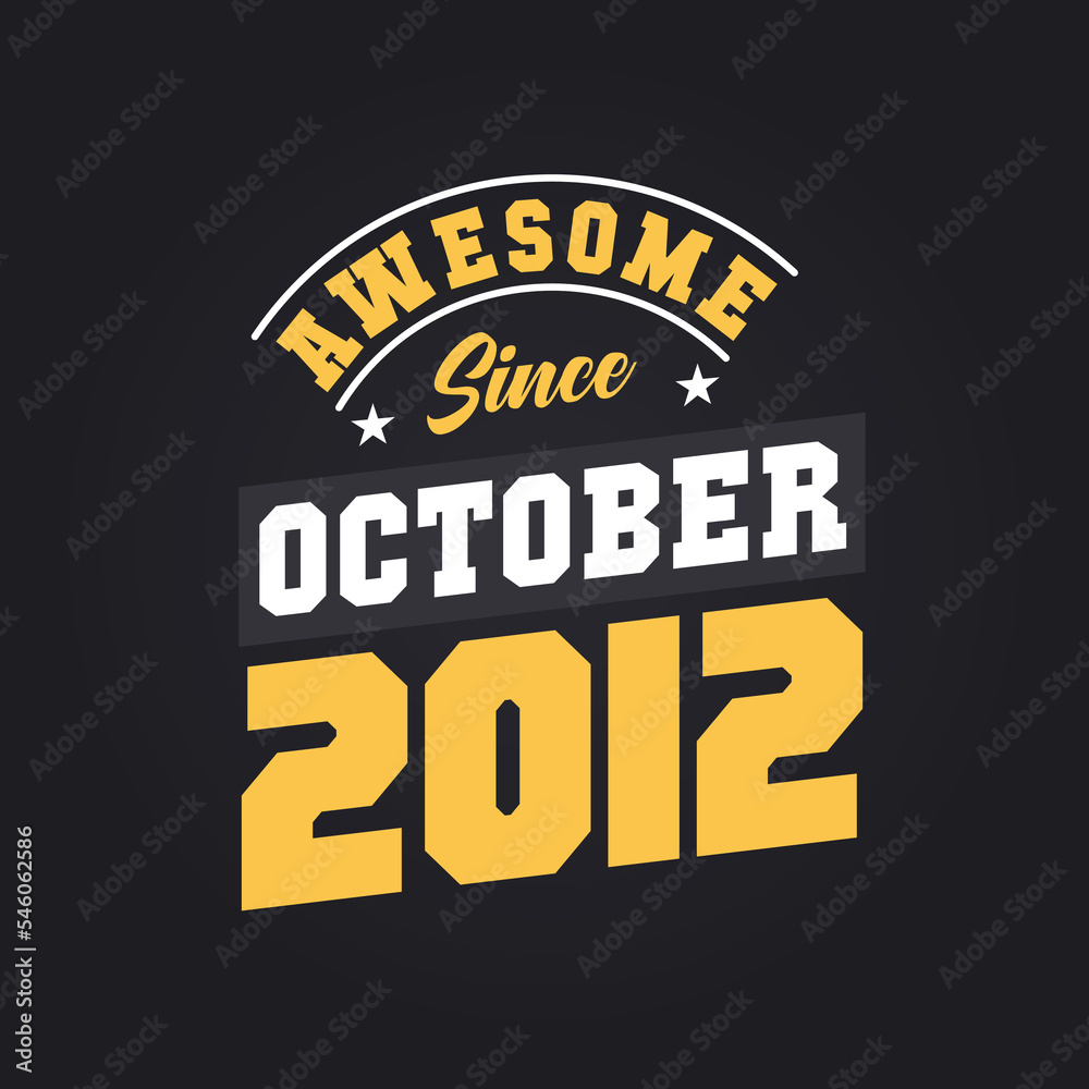 Awesome Since October 2012. Born in October 2012 Retro Vintage Birthday