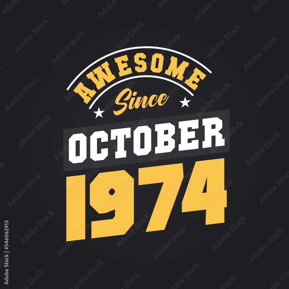 Awesome Since October 1974. Born in October 1974 Retro Vintage Birthday