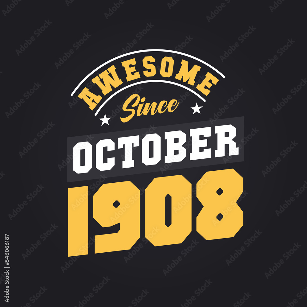 Awesome Since October 1908. Born in October 1908 Retro Vintage Birthday