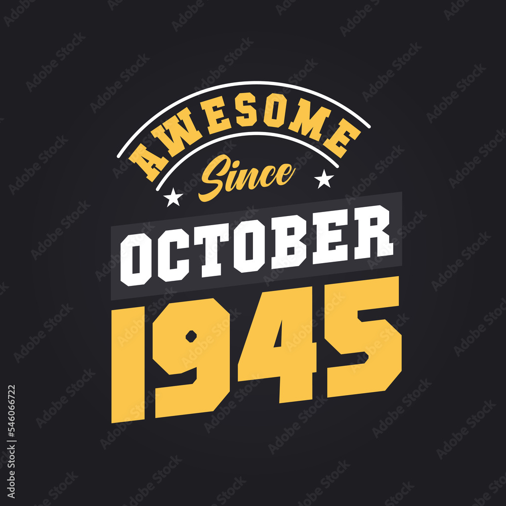 Awesome Since October 1945. Born in October 1945 Retro Vintage Birthday Awesome Since October 1945. Born in October 1945 Retro Vintage Birthday