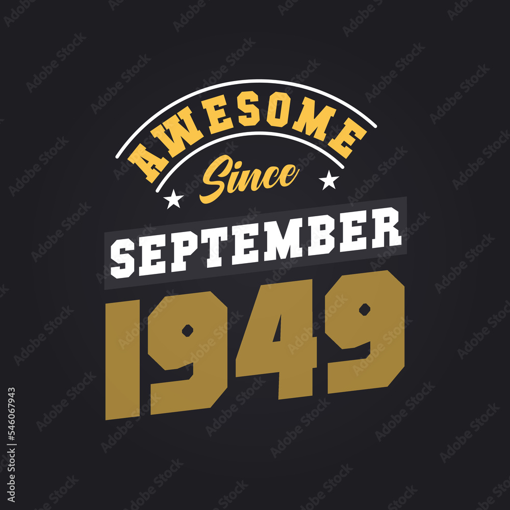 Awesome Since September 1949. Born in September 1949 Retro Vintage Birthday Awesome Since September 1949. Born in September 1949 Retro Vintage Birthday
