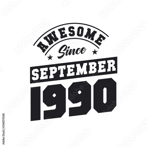 Awesome Since September 1990. Born in September 1990 Retro Vintage Birthday