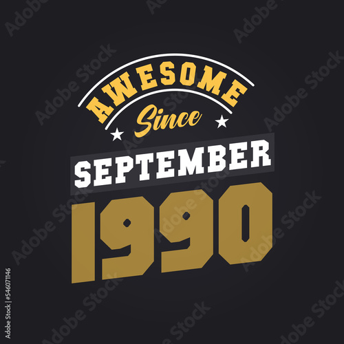 Awesome Since September 1990. Born in September 1990 Retro Vintage Birthday