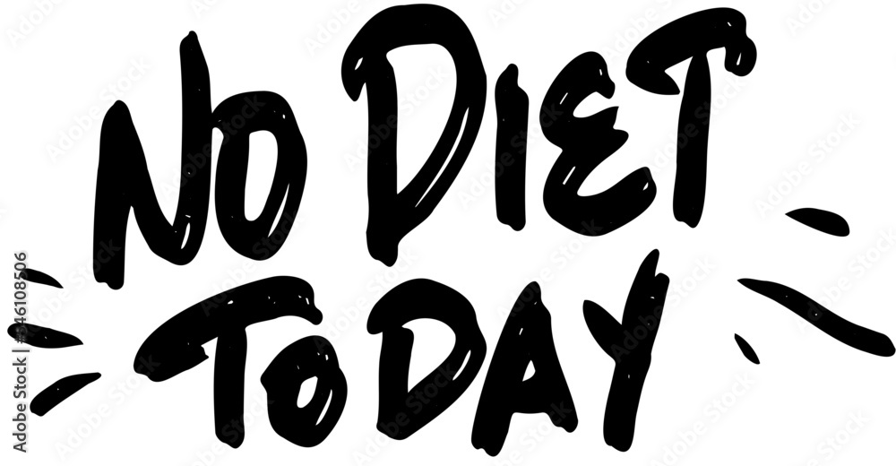 No diet today text lettering cute 
