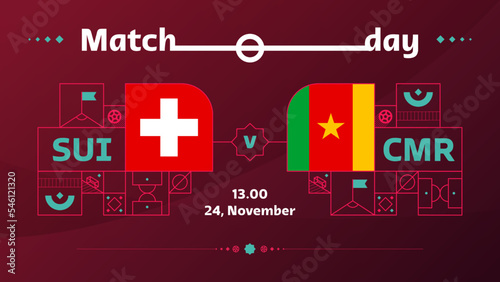 switzerland cameroon match Football  Qatar, cup 2022. 2022 World Football Competition championship match versus teams intro sport background, championship competition poster, vector illustration
