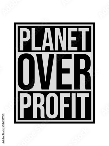planet over profit Zitat 