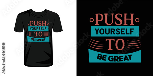 Push yourself to be great typography t-shirt design