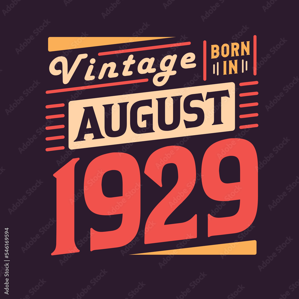Vintage born in August 1929. Born in August 1929 Retro Vintage Birthday
