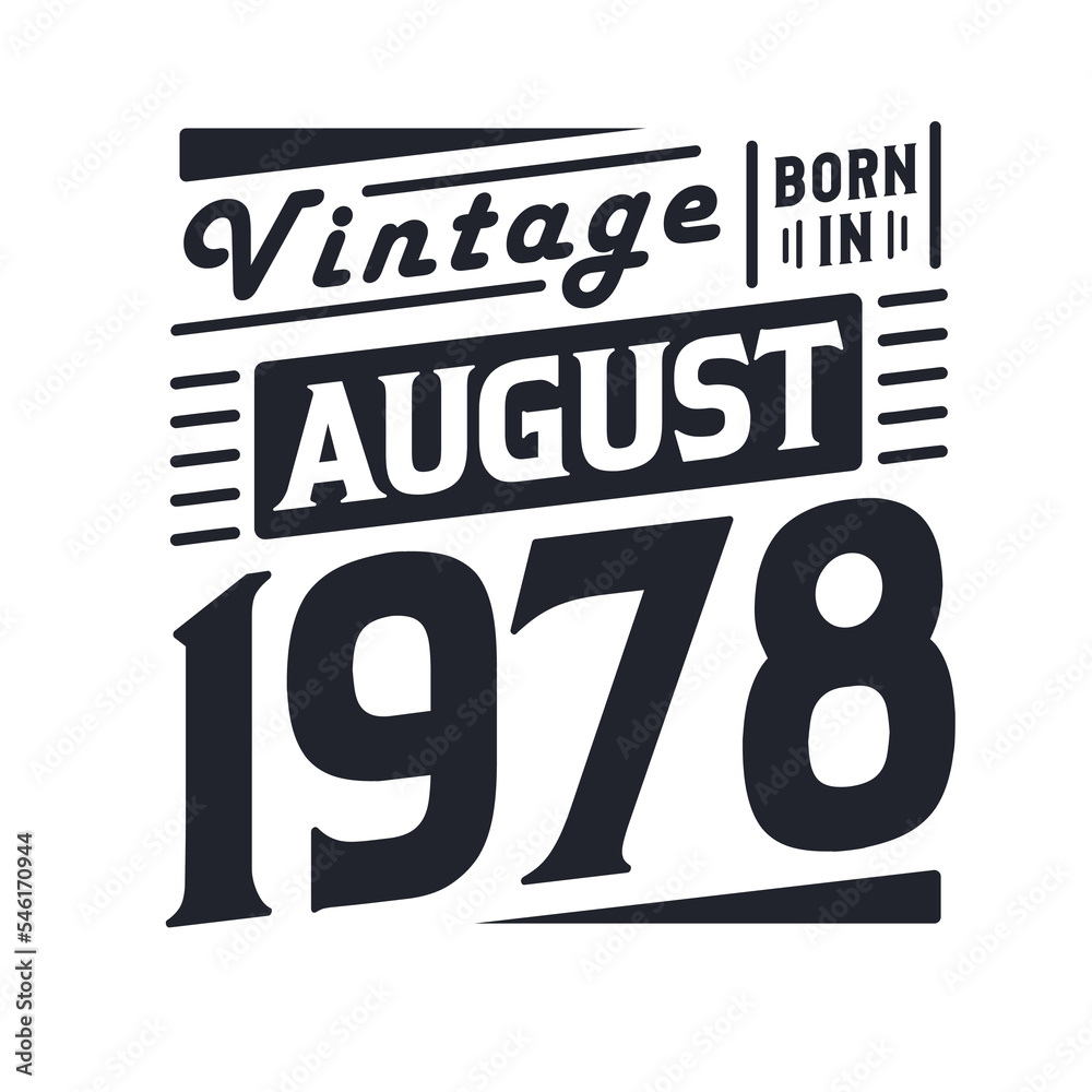 Obraz premium Vintage born in August 1978. Born in August 1978 Retro Vintage Birthday