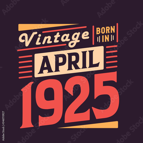 Wallpaper Mural Vintage born in April 1925. Born in April 1925 Retro Vintage Birthday Torontodigital.ca