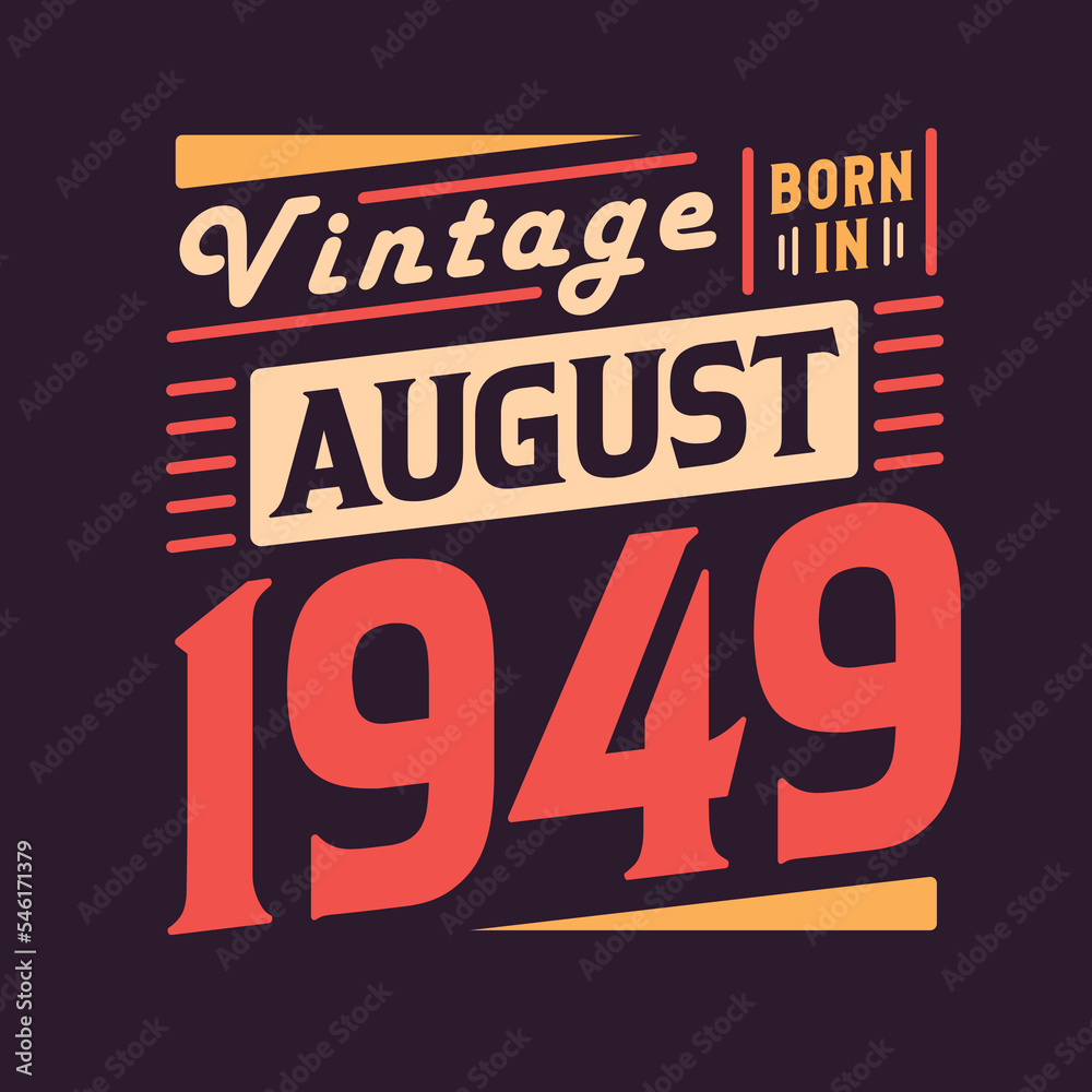 Fototapeta premium Vintage born in August 1949. Born in August 1949 Retro Vintage Birthday