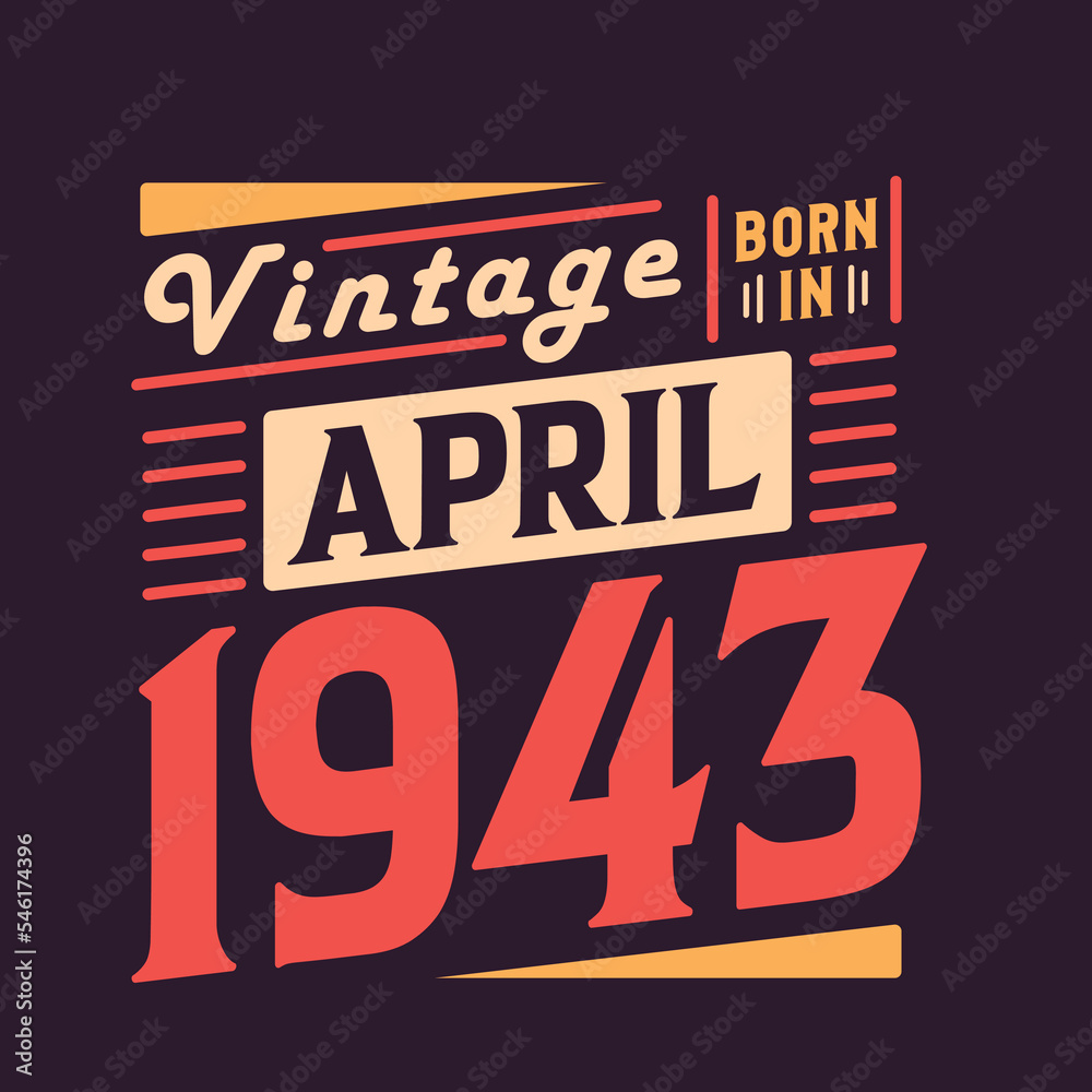 Vintage born in April 1943. Born in April 1943 Retro Vintage Birthday