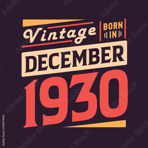Vintage born in December 1930. Born in December 1930 Retro Vintage Birthday