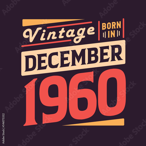 Wallpaper Mural Vintage born in December 1960. Born in December 1960 Retro Vintage Birthday Torontodigital.ca