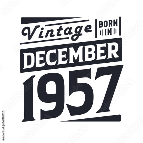 Vintage born in December 1957. Born in December 1957 Retro Vintage Birthday