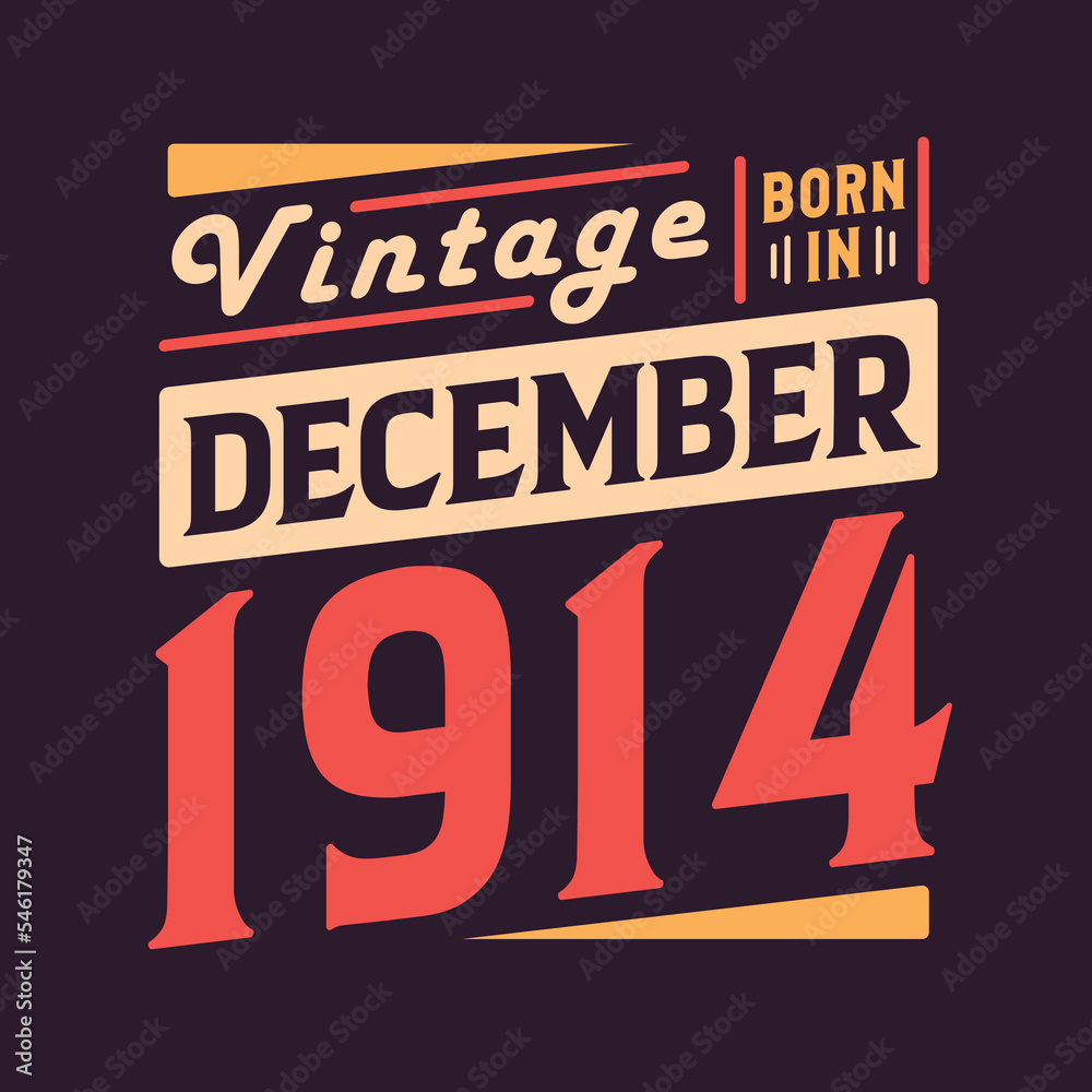 Fototapeta premium Vintage born in December 1914. Born in December 1914 Retro Vintage Birthday