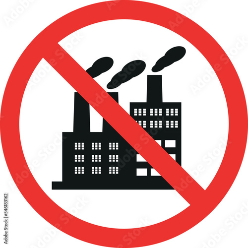 No Factory sign. No industrial zone. Forbidden Signs and Symbols.