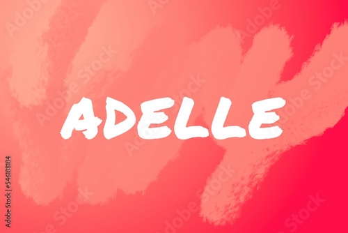 Adelle: Illustration mit dem Vornamen Adelle