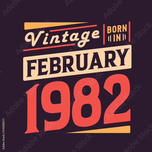 Vintage born in February 1982. Born in February 1982 Retro Vintage Birthday