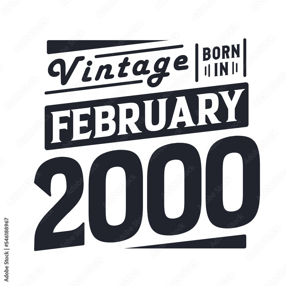 Obraz premium Vintage born in February 2000. Born in February 2000 Retro Vintage Birthday