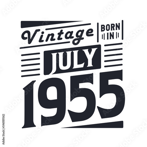 Vintage born in July 1955. Born in July 1955 Retro Vintage Birthday