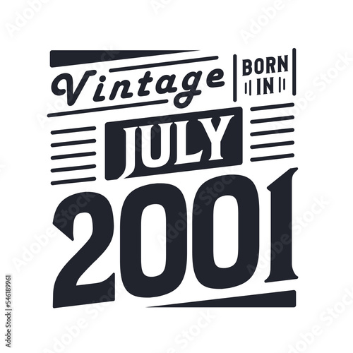 Vintage born in July 2001. Born in July 2001 Retro Vintage Birthday